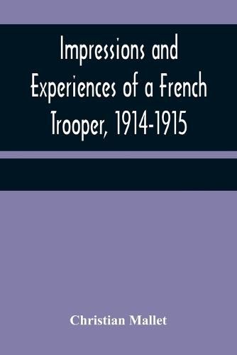 Cover image for Impressions and Experiences of a French Trooper, 1914-1915