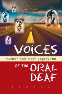 Cover image for Voices of the Oral Deaf: Fifteen Role Models Speak Out