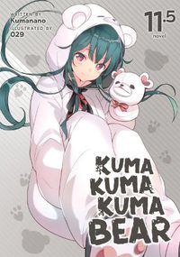 Cover image for Kuma Kuma Kuma Bear (Light Novel) Vol. 11.5