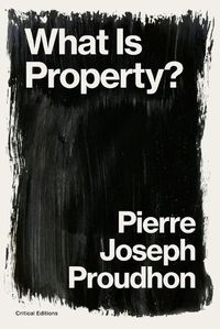 Cover image for What is Property?: Property is Theft!