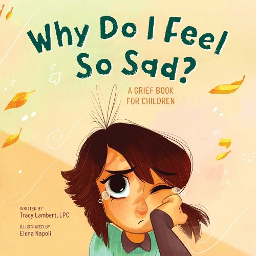 Cover image for Why Do I Feel So Sad?: A Grief Book for Children