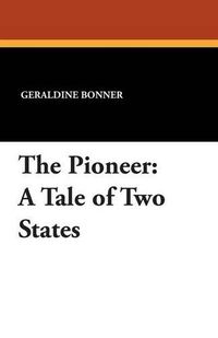 Cover image for The Pioneer: A Tale of Two States