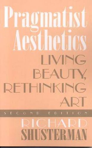 Cover image for Pragmatist Aesthetics: Living Beauty, Rethinking Art