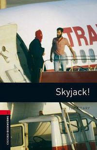 Cover image for Oxford Bookworms Library: Level 3:: Skyjack!