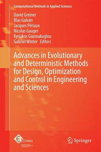 Advances in Evolutionary and Deterministic Methods for Design, Optimization and Control in Engineering and Sciences