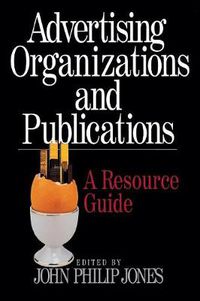 Cover image for Advertising Organizations and Publications: A Resource Guide