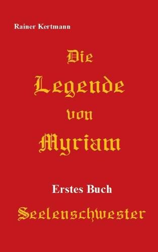 Cover image for Die Legende von Myriam: Seelenschwester