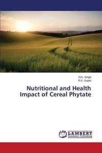 Cover image for Nutritional and Health Impact of Cereal Phytate