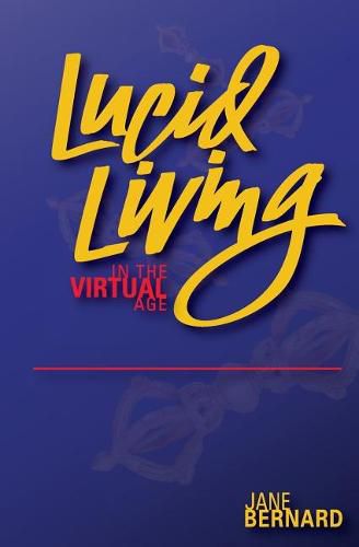 Cover image for Lucid Living: in The Virtual Age