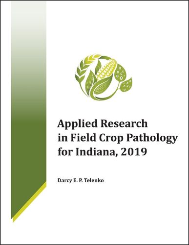 Cover image for Applied Research in Field Crop Pathology for Indiana, 2019