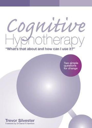 Cover image for Cognitive Hypnotherapy: What's that about and how can I use it?: Two simple questions for change