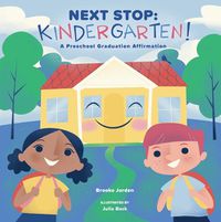 Cover image for Next Stop: Kindergarten!: A Preschool Graduation Affirmation