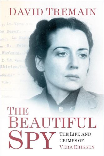 Cover image for The Beautiful Spy: The Life and Crimes of Vera Eriksen