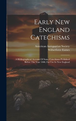 Cover image for Early New England Catechisms