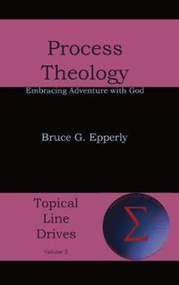 Cover image for Process Theology: Embracing Adventure with God