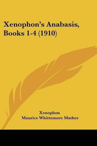 Xenophon's Anabasis, Books 1-4 (1910)