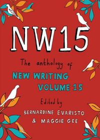 Cover image for Nw15: The Anthology of New Writing Volume 15