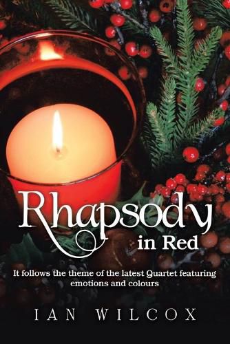 Cover image for Rhapsody in Red: It Follows the Theme of the Latest Quartet Featuring Emotions and Colours
