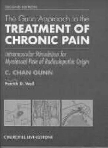 Cover image for The Gunn Approach to the Treatment of Chronic Pain: Intramuscular Stimulation for Myofascial Pain of Radiculopathic Origin