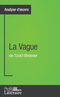 Cover image for La Vague de Todd Strasser (Analyse approfondie): Approfondissez votre lecture des romans classiques et modernes avec Profil-Litteraire.fr