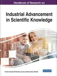 Cover image for Handbook of Research on Industrial Advancement in Scientific Knowledge