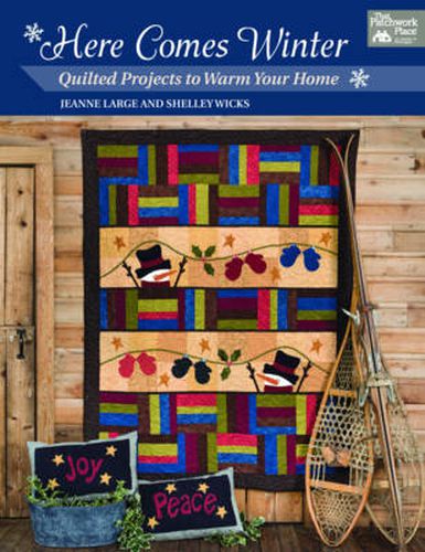 Cover image for Here Comes Winter: Quilted Projects to Warm Your Home