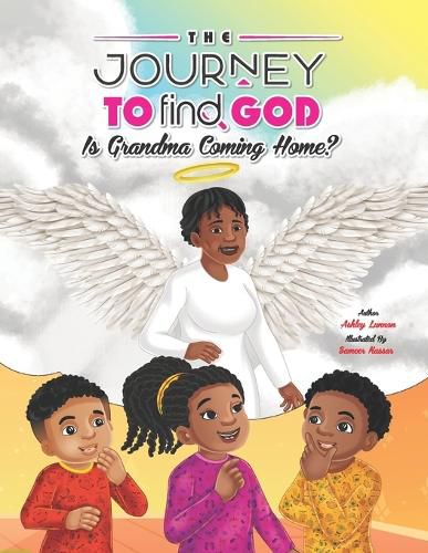 Cover image for The Journey to Find God: Is Grandma Coming Home?