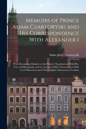 Cover image for Memoirs of Prince Adam Czartoryski and his Correspondence With Alexander I