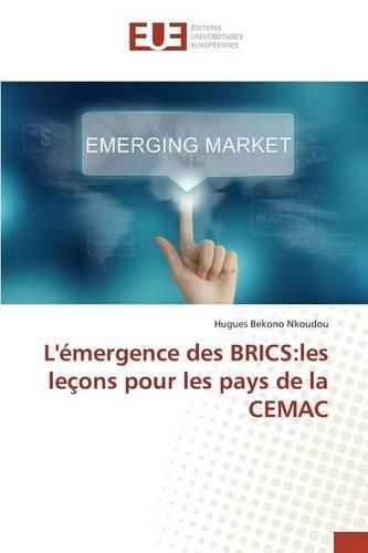 Cover image for L'Emergence Des Brics: Les Lecons Pour Les Pays de la Cemac