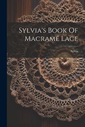 Cover image for Sylvia's Book Of Macrame Lace