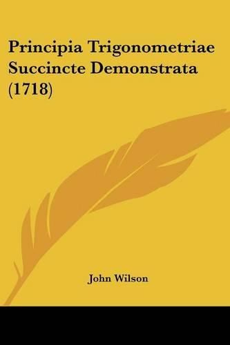 Cover image for Principia Trigonometriae Succincte Demonstrata (1718)