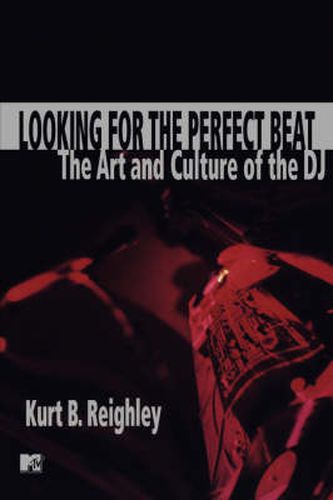 Looking for the Perfect Beat: The Art and Culture of the DJ