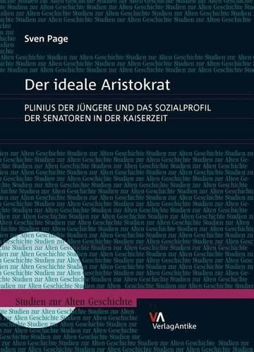 Cover image for Der Ideale Aristokrat: Plinius Der Jungere Und Das Sozialprofil Der Senatoren in Der Kaiserzeit