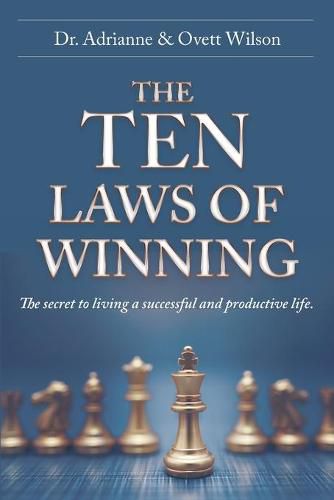 Cover image for The Ten Laws of Winning: The secret to living a successful and productive life.