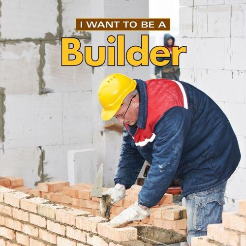 Cover image for I Want to Be a Builder