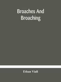 Cover image for Broaches and broaching