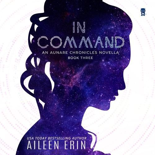 Cover image for In Command: An Aunare Chronicles Novella