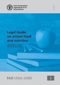 Cover image for Legal guide on school food and nutrition: legislating for a healthy school food environment