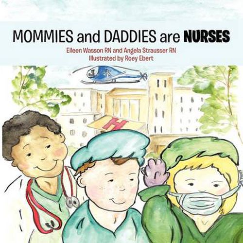 Cover image for Mommies and Daddies Are Nurses