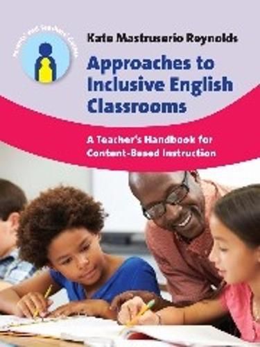 Cover image for Approaches to Inclusive English Classrooms: A Teacher's Handbook for Content-Based Instruction