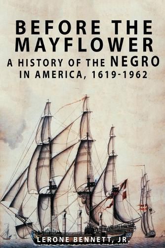 Cover image for Before the Mayflower: A History of the Negro in America, 1619-1962