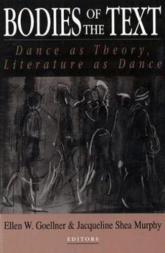 Cover image for Bodies of the Text: Dance as Theory, Literature as Dance