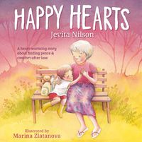 Cover image for Happy Hearts: A heart-warming story about finding peace & comfort after loss