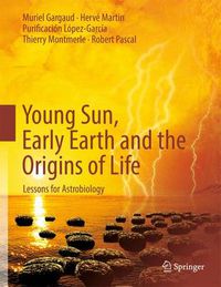 Cover image for Young Sun, Early Earth and the Origins of Life: Lessons for Astrobiology