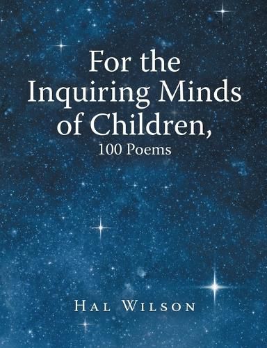 Cover image for For the Inquiring Minds of Children, 100 Poems