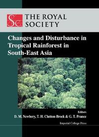 Cover image for Changes And Disturbance In Tropical Rain Forest In South East Asia