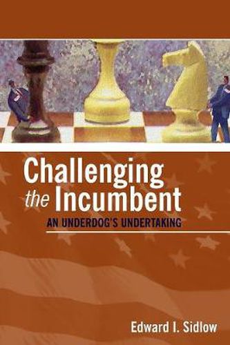 Cover image for Challenging the Incumbent: An Underdog's Undertaking