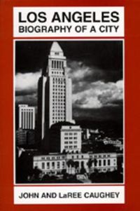 Cover image for Los Angeles: Biography of a City