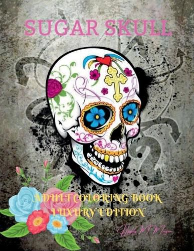 Cover image for Sugar Skull Adult Coloring Book Luxury Edition