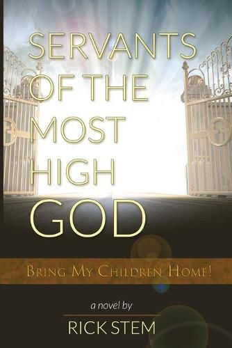 Cover image for Servants of the Most High God Bring My Children Home